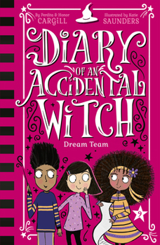 Dream Team (Diary of an Accidental Witch)
