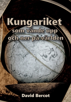 Paperback Kungariket som vände upp-och-ned på världen [Swedish] Book