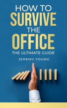 Paperback How To Survive The Office: The ultimate guide Book
