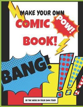 Paperback Make your own Comic Book: Be The Hero In Your Own Story Book