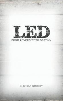 Paperback Led: From Adversity to Destiny Book