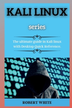 Paperback KALI LINUX ( series ): The ultimate guide in Kali linux with Desktop Quick Reference. Book