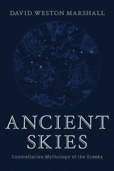 Hardcover Ancient Skies: Constellation Mythology of the Greeks Book