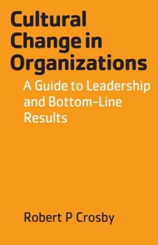 Paperback Cultural Change in Organizations: A Guide to Leadership and Bottom-Line Results Book