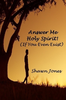 Paperback Answer Me Holy Spirit! (If You Even Exist) Book