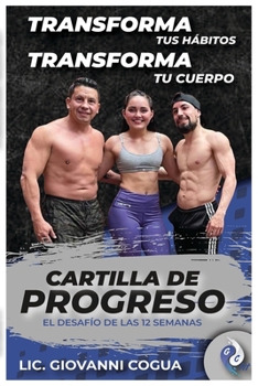 Paperback Transforma Tus Habitos Transforma Tu Cuerpo: Cartilla de Progreso El desafio De Las 12 Semanas [Spanish] Book