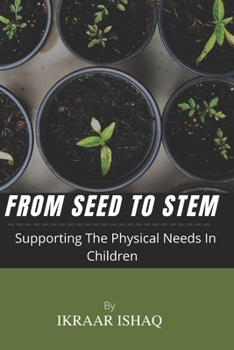 Paperback From Seed To Stem: Supporting the physical needs in children Book