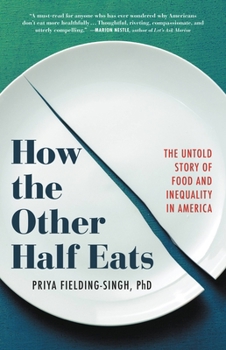Hardcover How the Other Half Eats: The Untold Story of Food and Inequality in America Book