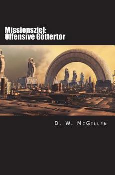 Paperback Missionsziel: Offensive Göttertor: Geheimakte Mars 23 [German] Book