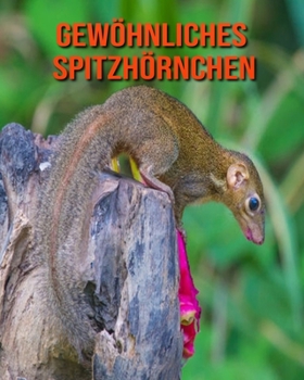 Paperback Gew?hnliches Spitzh?rnchen: Erstaunliche Fakten & Bilder [German] Book