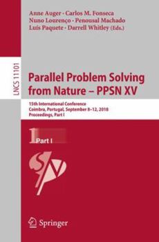 Paperback Parallel Problem Solving from Nature - Ppsn XV: 15th International Conference, Coimbra, Portugal, September 8-12, 2018, Proceedings, Part I Book