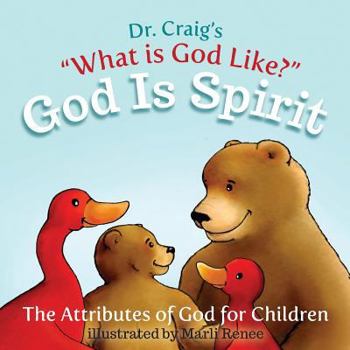 God Is Spirit - Book #1 of the What Is God Like?
