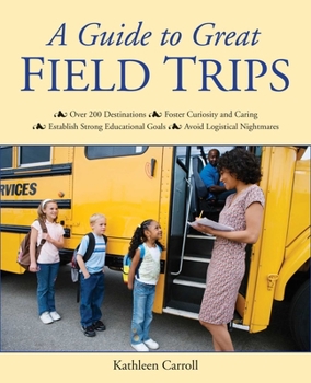 Paperback A Guide to Great Field Trips Book