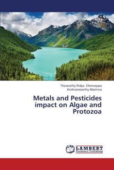 Paperback Metals and Pesticides Impact on Algae and Protozoa Book