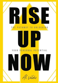 Paperback Rise Up Now: The Pathway to Unlocking Your Personal Potential Book