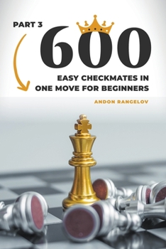 Paperback 600 Easy Checkmates in One Move for Beginners, Part 3 Book