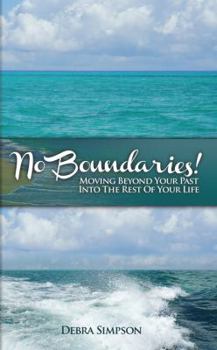 Paperback No Boundaries!: Moving Beyond Your Past Into the Rest of Your Life... Book