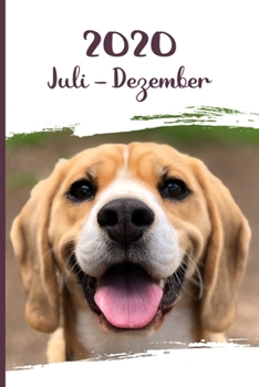 Kalender 2020: Beagle Hunde Tageskalender 2. Halbjahr Juli Dezember ca DIN A5 weiß über 190 Seiten (German Edition)