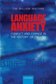 Hardcover Language Anxiety: Conflict and Change in the History of English Book