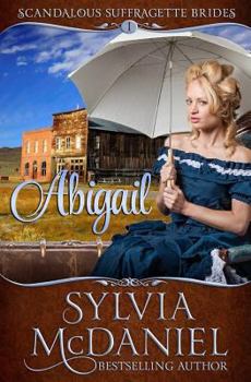 Abigail - Book #1 of the Scandalous Suffragettes