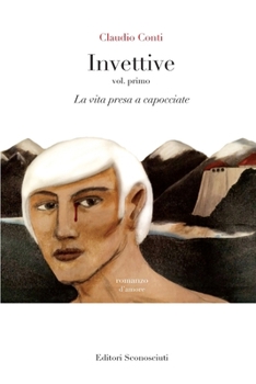 Paperback Invettive: La vita presa a capocciate [Italian] Book