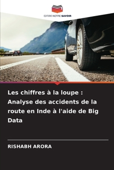 Les chiffres à la loupe: Analyse des accidents de la route en Inde à l'aide de Big Data