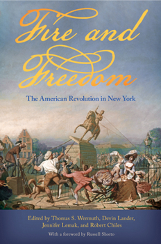Fire and Freedom: The American Revolution in New York