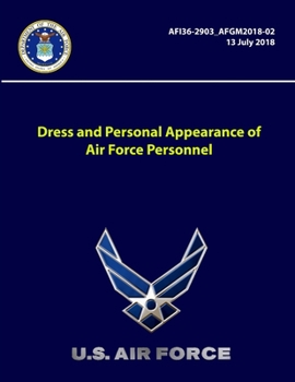 Paperback Dress and Personal Appearance of Air Force Personnel - AFI36-2903 -AFGM2018-02 Book
