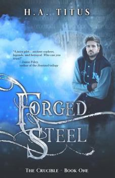 Forged Steel: The Crucible, Book 1 - Book #1 of the Crucible