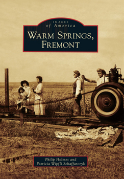 Warm Springs, Fremont - Book  of the Images of America: California