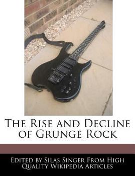 The Rise and Decline of Grunge Rock