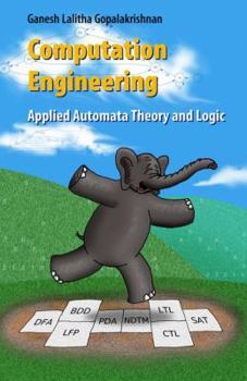 Hardcover Computation Engineering: Applied Automata Theory and Logic Book