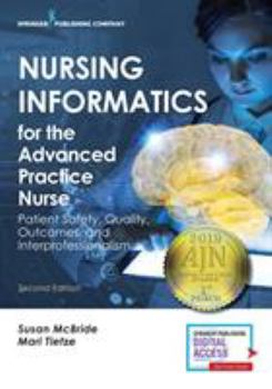 Paperback Nursing Informatics for the Advanced Practice Nurse, Second Edition: Patient Safety, Quality, Outcomes, and Interprofessionalism Book