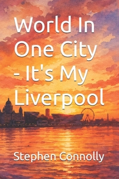 World In One City - It's My Liverpool (Liverpool and the Irish)