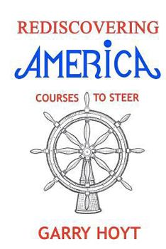 Paperback Rediscovering America: Courses To Steer Book