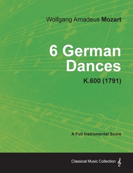 Paperback 6 German Dances - A Full Instrumental Score K.600 (1791) Book
