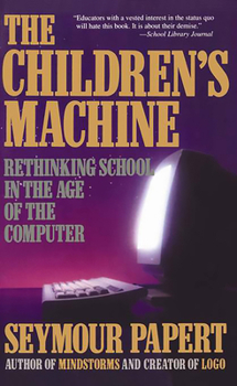 Paperback Children's Machine: Rethinking School in the Age of Computer Book