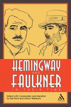 Hemingway and Faulkner in Their Time: As Seen by Others, as Seen by Themselves