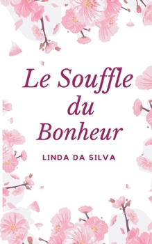 Paperback Le Souffle du Bonheur [French] Book