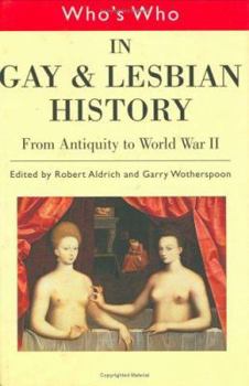 Who's Who in Gay and Lesbian History (Who's Who) - Book #1 of the Who's Who in Gay and Lesbian History