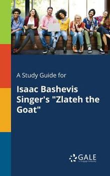 Paperback A Study Guide for Isaac Bashevis Singer's "Zlateh the Goat" Book