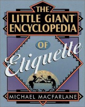 Little Giant Encyclopaedia of Etiquette - Book  of the Little Giant Books