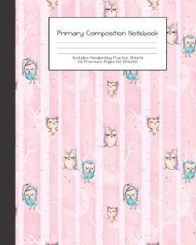 Paperback Primary Composition Notebook: Cute Owl Family -Grades K-2 - Handwriting Practice Paper-Primary Ruled With Dotted Midline - 100 Pgs 50 Sheets - Premi Book