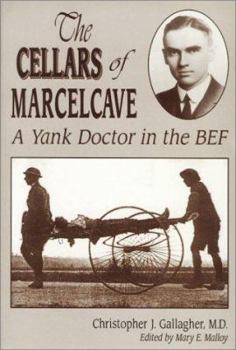 Hardcover The Cellars of Marcelcave: A Yank Doctor in the Bef Book