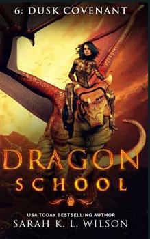 Dusk Covenant - Book #6 of the Dragon School