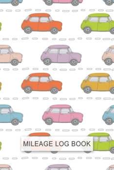 Mileage Log Book: Vehicle Mileage and Repair Logbook for Taxes.