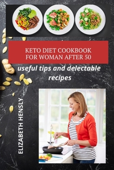 Paperback Keto Diet Cookbook for Women After 50: Useful Tips and Delectable Recipes Book