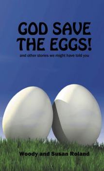 Paperback God Save the Eggs! and Other Stories We Might Have Told You Book