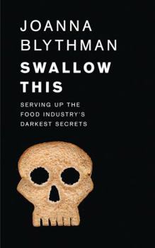 Paperback Swallow This: Serving Up the Food Industry's Darkest Secrets Book