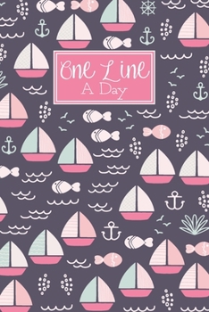 One Line A Day: A 5 Year Diary Memory Book Daily Writing Journal - Pink & Purple Sailing Boats Seaside Travel Pattern